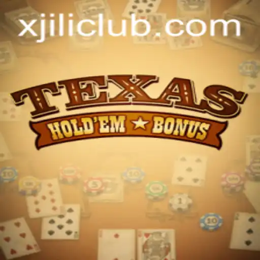 Exploring the Thrills of Texas Hold'em Bonus at XJILI.COM